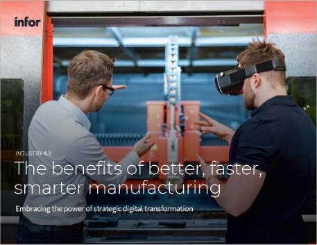 The benefits of better, faster, smarter manufacturing